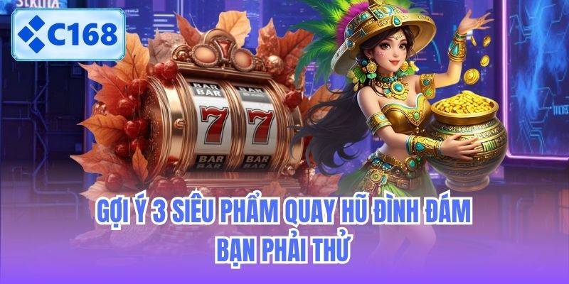 goi-y-3-sieu-pham-quay-hu-dinh-dam-ban-phai-thu-1 Gợi ý 3 siêu phẩm quay hũ đình đám bạn phải thử